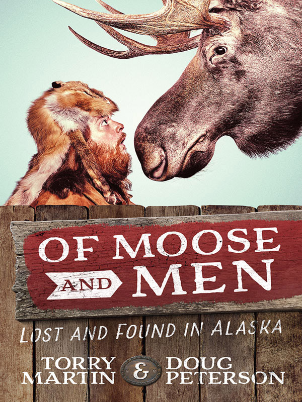 Of Moose and Men by Torry Martin & Doug Peterson