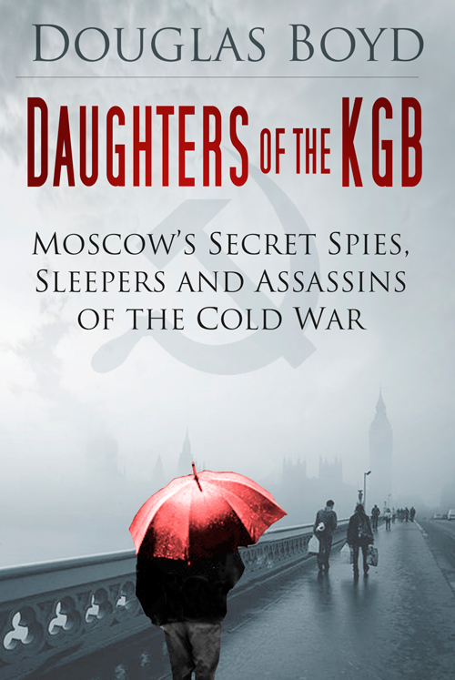 Daughters of the KGB by Douglas Boyd