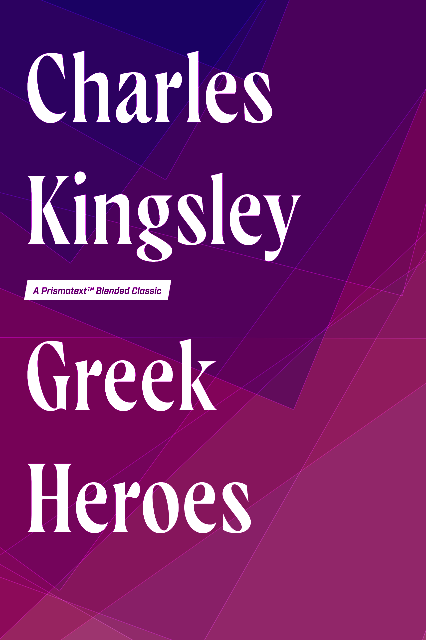 Greek Heroes by Charles Kingsley