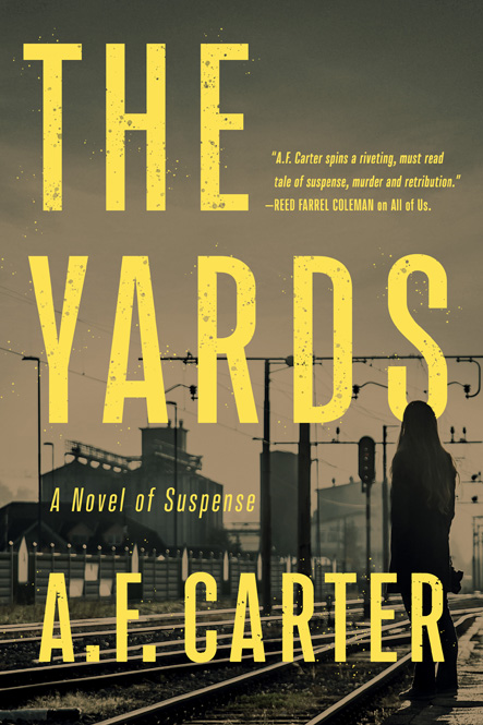The Yards by A.F. Carter