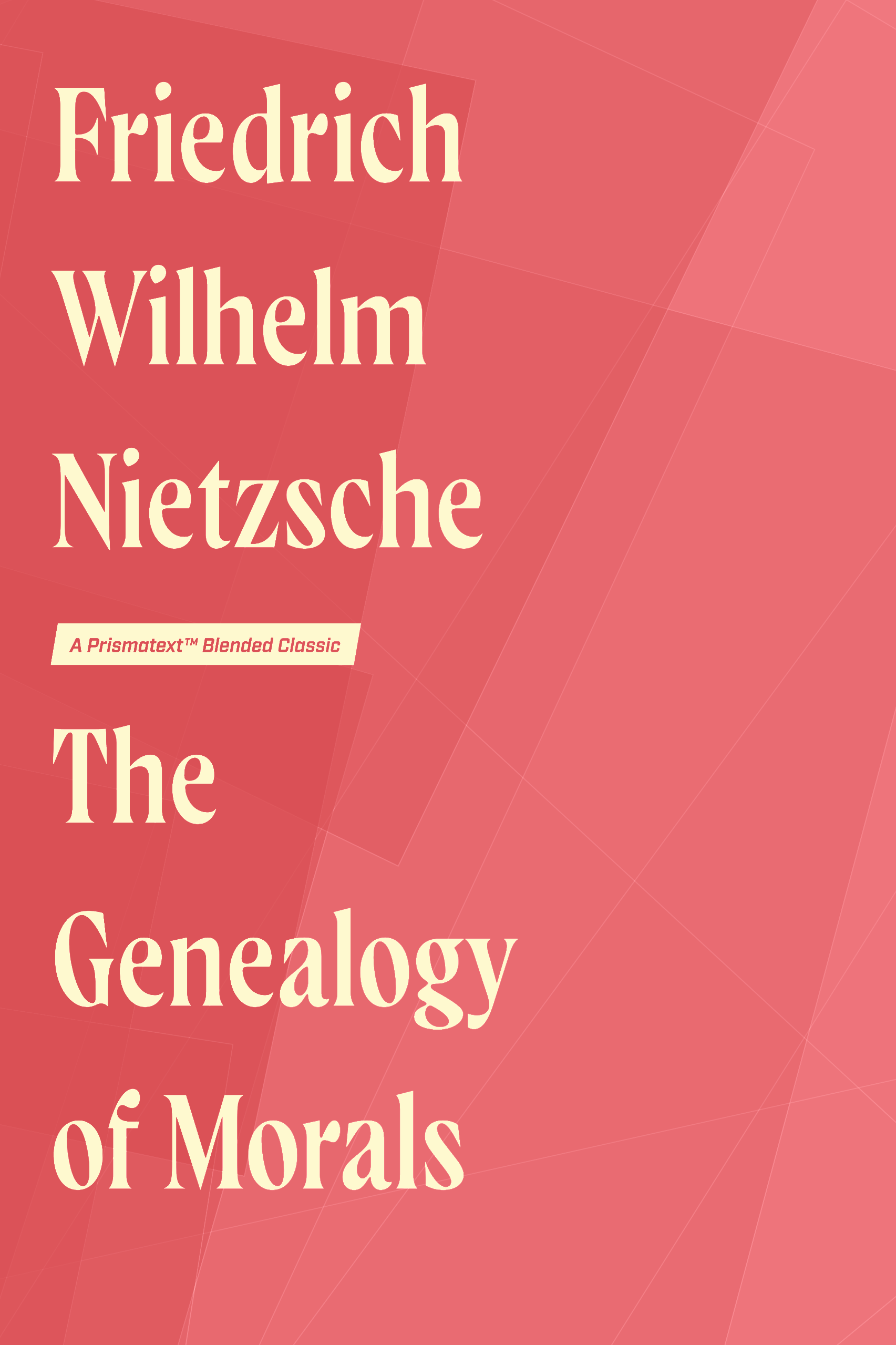 The Genealogy of Morals: A Polemic by Friedrich Nietzsche