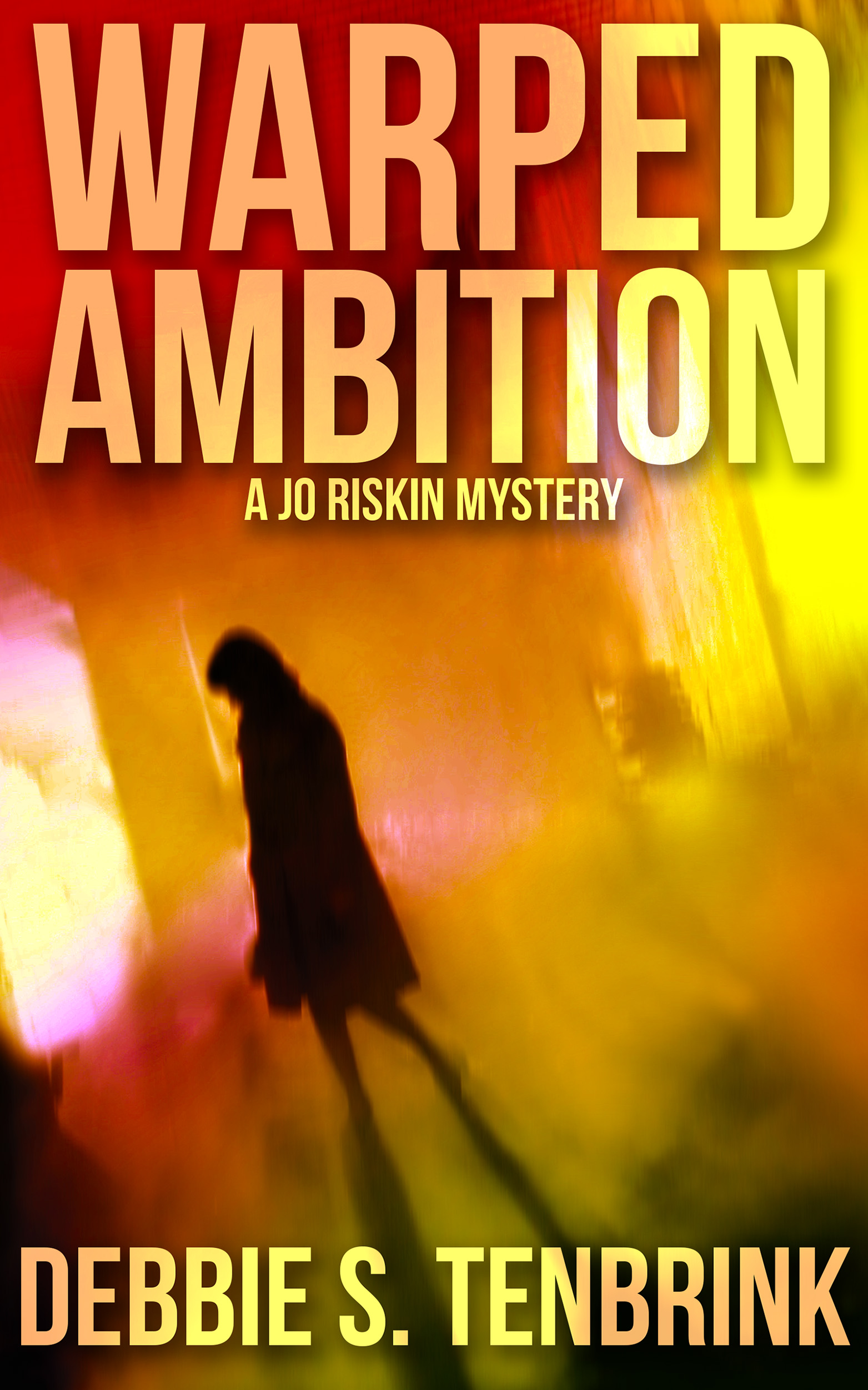 Warped Ambition by Debbie TenBrink