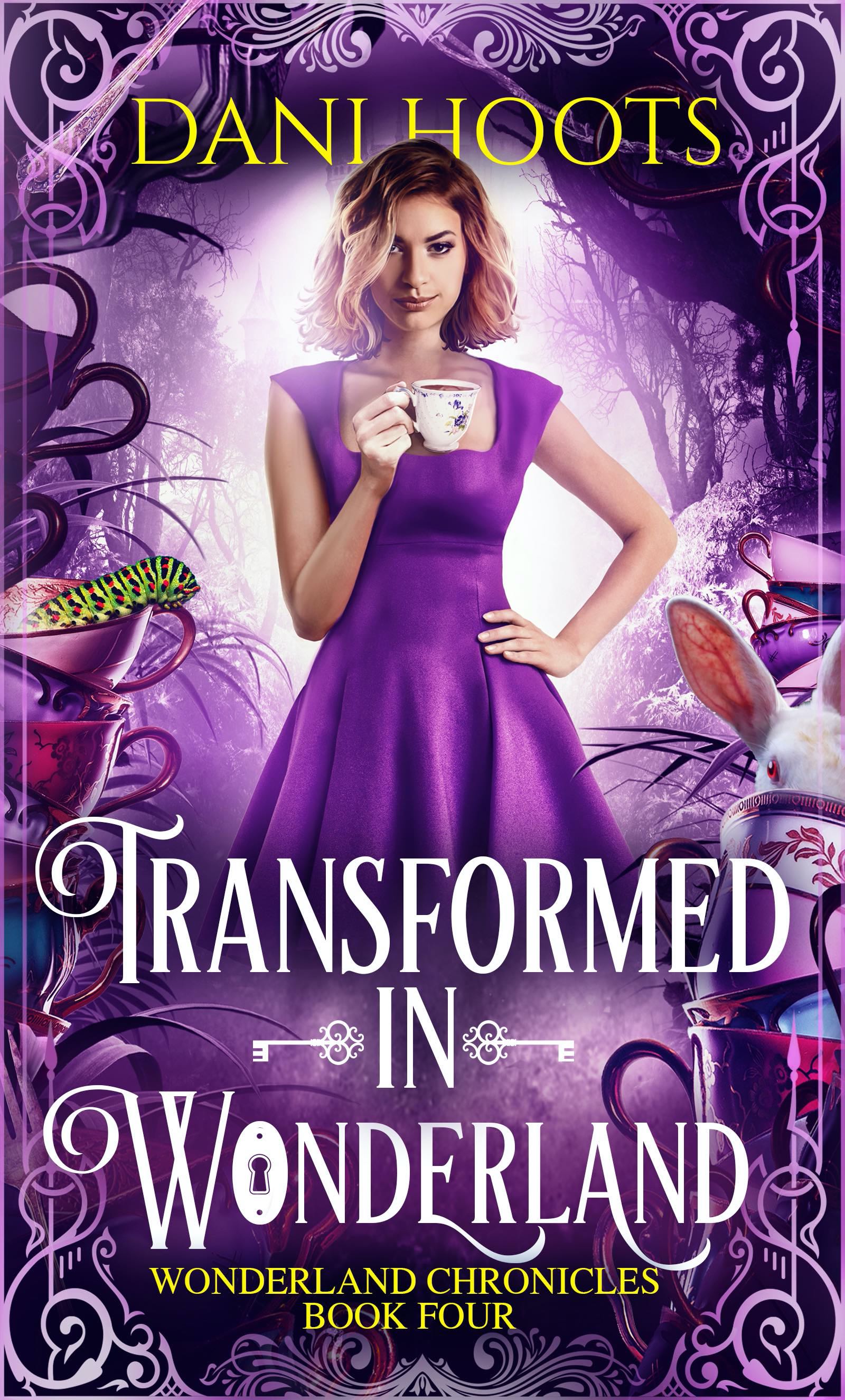 Transformed in Wonderland by Dani Hoots