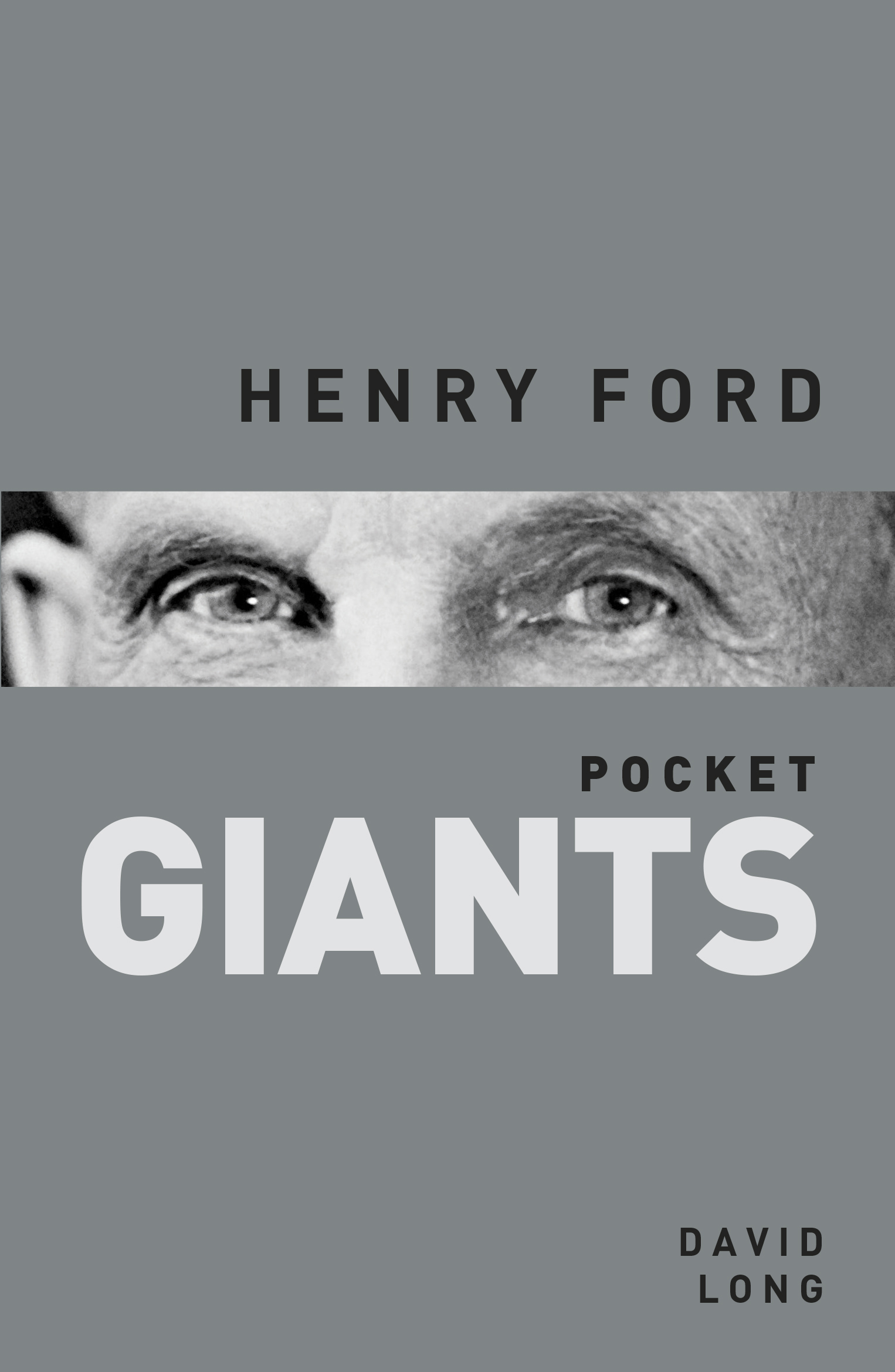 Henry Ford Pocket GIANTS by David Long