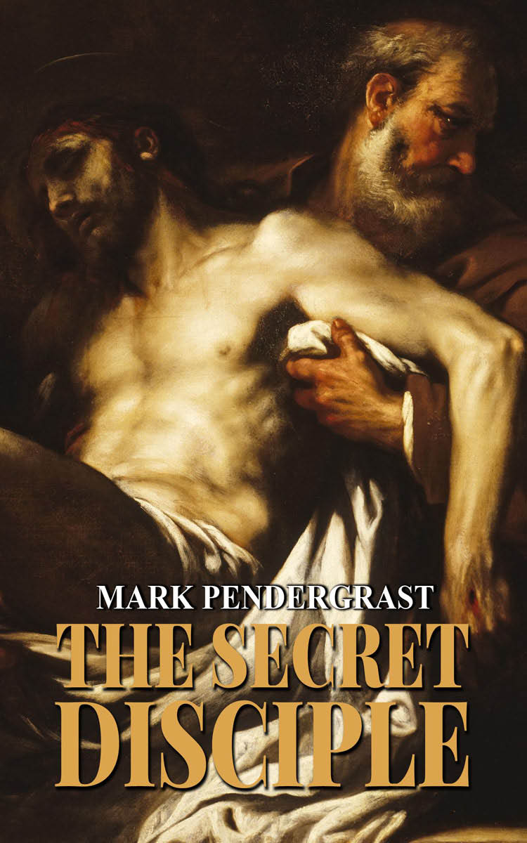 The Secret Disciple by Mark Pendergrast