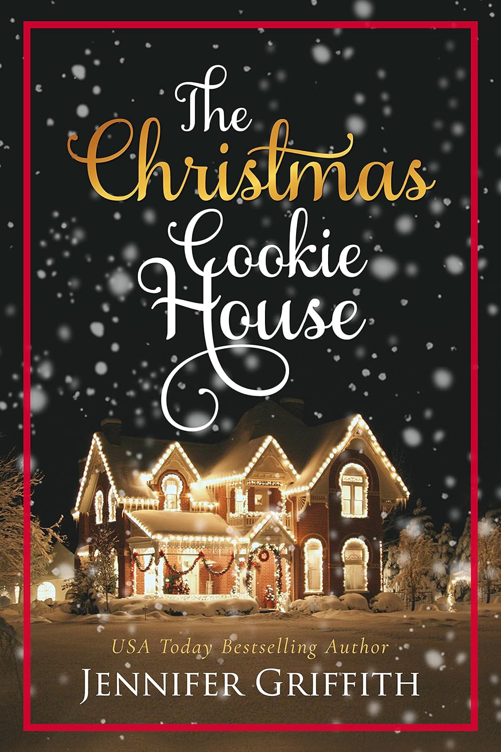 The Christmas Cookie House by Jennifer Griffith