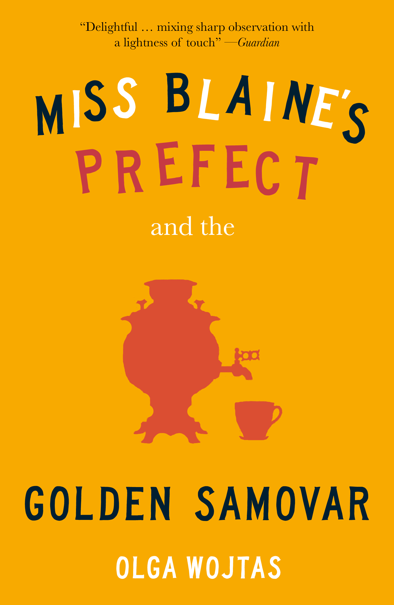 Miss Blaine's Prefect and the Golden Samovar by Olga Wojtas