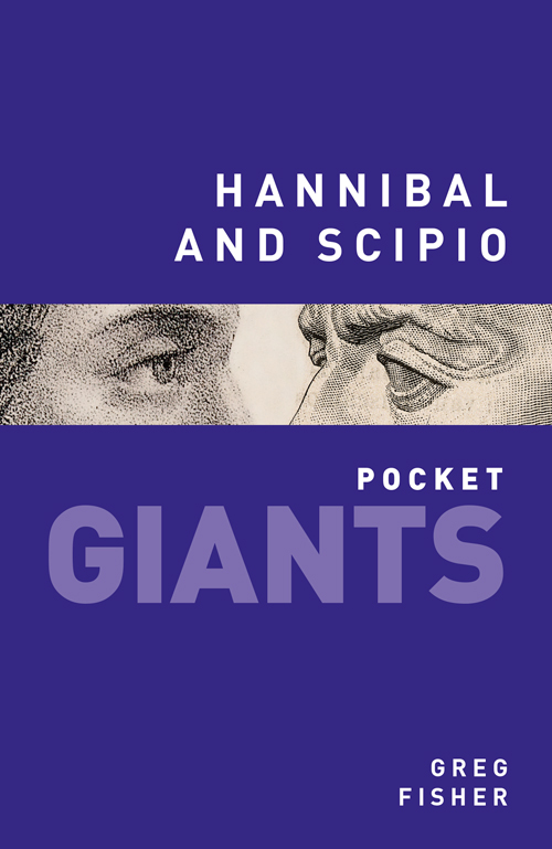 Hannibal and Scipio: Pocket Giants by Greg Fisher