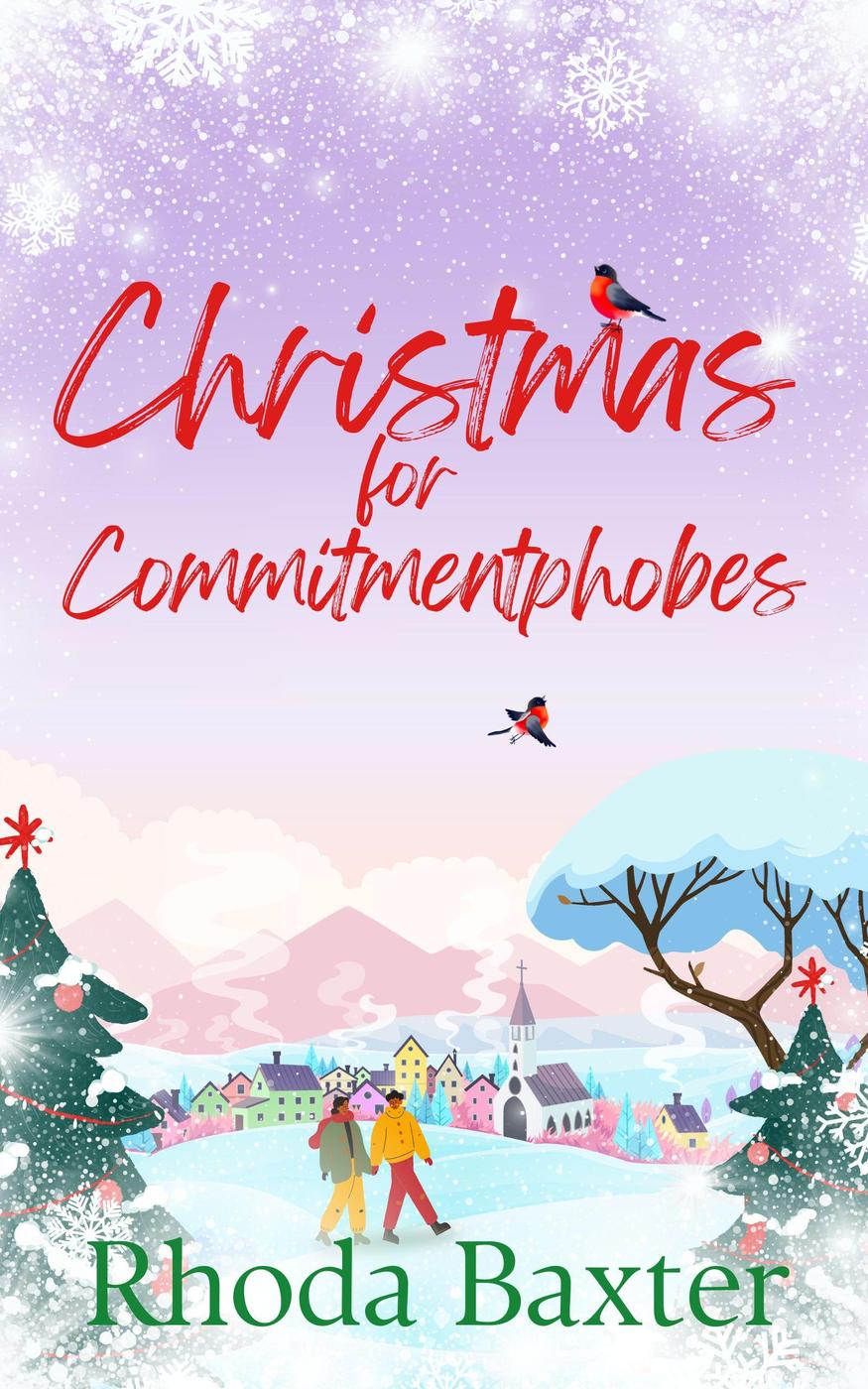 Christmas for Commitmentphobes by Rhoda Baxter