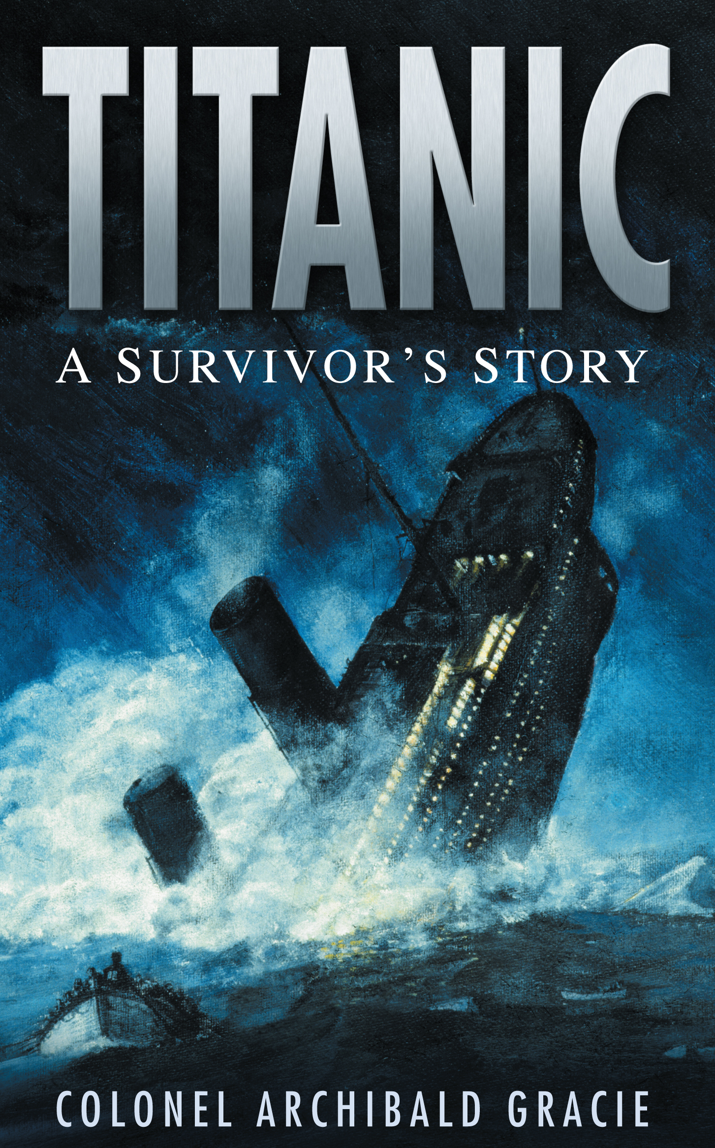 Titanic: A Survivor’s Story by Archibald Gracie