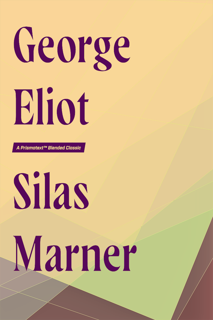 Silas Marner: The Weaver of Raveloe by George Eliot