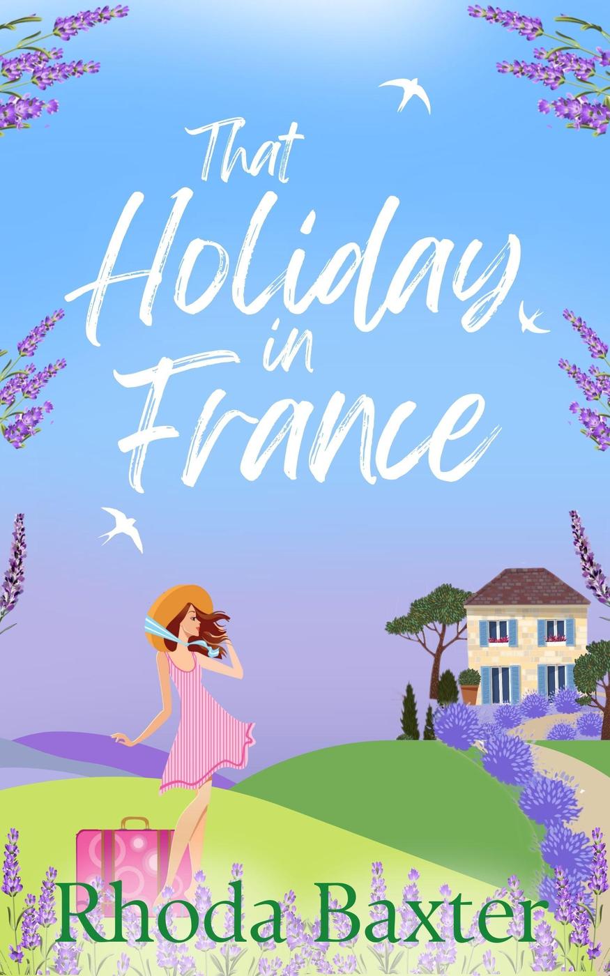 That Holiday in France by Rhoda Baxter