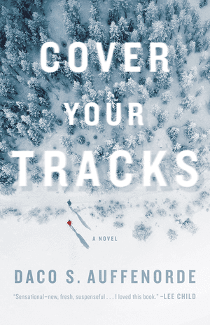 Cover Your Tracks: A Novel