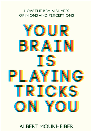 Your Brain Is Playing Tricks on You